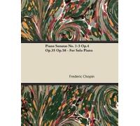 Frederic Chopin Piano Sonatas No. 1-3 Op.4 Op.35 Op.58 - For Solo Pi (Tascabile)