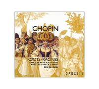Frederic Chopin - Racines - Musique Traditionnelle Polonaise