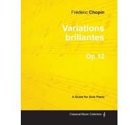 Frederic Chopin Variations Brillantes Op.12 - For Solo Piano (Tascabile)