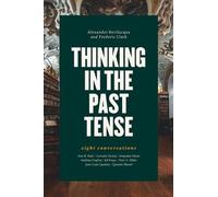 Frederic Clark Alexander Bevilacqua Thinking in the Past Tense (Tascabile)