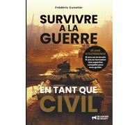 Frédéric CUVELIE SURVIVRE à la GUERRE en tant que CIVI (Tascabile)