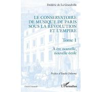 Frédéric de la Le Conservatoire de musique de Paris sous la Révolut (Tascabile)