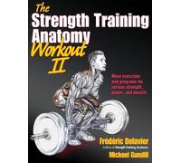 The Strength Training Anatomy Workout: v. 2 by Frederic Delavier