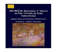 Frederic Devrees DEVREESE: Benvenuta / L' Oeuvre au Noir / Un Soir, un Trai (CD)