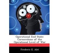 Frederic E Abt Operational End State (Tascabile)