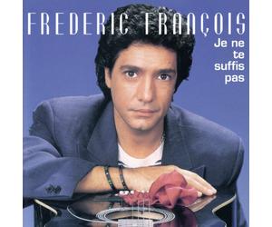 Frederic Francois - Je Ne Te Suffis Pas