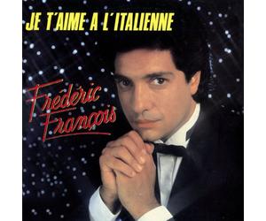 Frederic Francois - Je T'Aime a l'Italienne