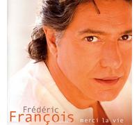 Frederic Francois - Merci la Vie