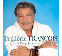 FREDERIC FRANCOIS - ON A TOUS BESOIN D'AIMER - CD - E1111z