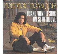 FREDERIC FRANCOIS - QUAND VIENT LE SOIR ON SE RETROUVE / POUR TOI - 45 TOUR -