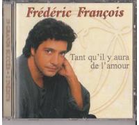 frederic francois - tant qu'il y au