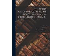 Frederic G Keny The Codex Alexandrinus (Royal MS. 1 D. V-VIII) in Re (Tascabile)