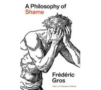 Frédéric Gros A Philosophy of Shame (Copertina rigida)