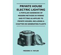 Frederic H. Tay Private House Electric Lighting - A Popular Handbook (Tascabile)