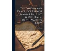 Frédéric Hunt The Oxford and Cambridge French Grammar, by Hun (Copertina rigida)
