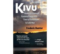 Frederic Hunter Kivu: Journeys in the Eastern Congo (Tascabile)