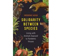 Frederic Keck Solidarity Between Species (Copertina rigida)