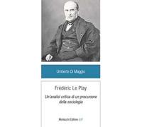 Frédéric Le Play. Un’analisi critica di un precursore della sociologia