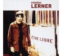 Frédéric Lerner - Lerner,Frederic - Etre Libre