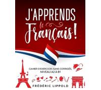 Frédéric Lippol J'apprends le français - Cahier d'exercices sans c (Tascabile)