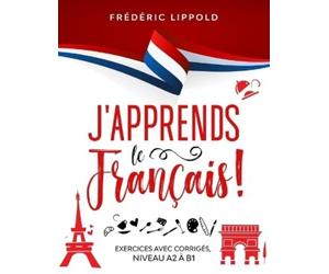 Frédéric Lippol J'apprends le français - Exercices avec corrigés, (Tascabile)