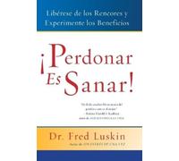 Frederic Luskin La Perdonar es Sanar (Tascabile)
