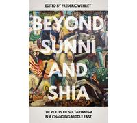 Frederic M. Wehrey Beyond Sunni and Shia (Tascabile)