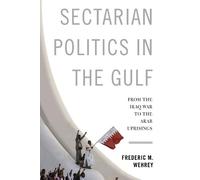 Frederic M. Wehrey Sectarian Politics in the Gulf (Copertina rigida)