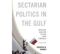 Frederic M. Wehrey Sectarian Politics in the Gulf (Tascabile)
