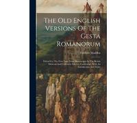 Frederic Madden The Old English Versions Of The Gesta Romanor (Copertina rigida)