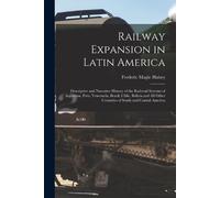 Frederic Magie Halsey Railway Expansion in Latin America (Tascabile)