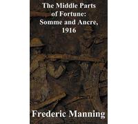 Frederic Manning The Middle Parts of Fortune (Copertina rigida)