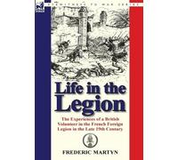 Frederic Martyn Life in the Legion (Copertina rigida)