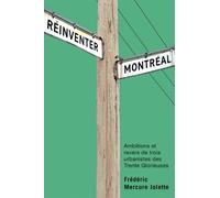 Frédéric Mercure Jolette Réinventer Montréal (Tascabile)
