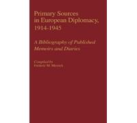 Frederic Messic Primary Sources in European Diplomacy, 1914-1 (Copertina rigida)