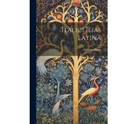 Frédéric Plessis Italici Ilias latina (Copertina rigida)