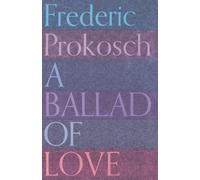 Frederic Prokosch A Ballad of Love (Tascabile)