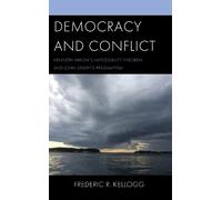 Frederic R. Kellogg Democracy and Conflict (Copertina rigida)