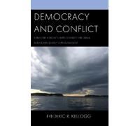 Frederic R. Kellogg Democracy and Conflict (Copertina rigida)