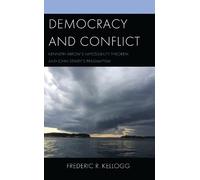 Frederic R. Kellogg Democracy and Conflict (Tascabile)