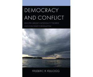 Frederic R. Kellogg Democracy and Conflict (Tascabile)