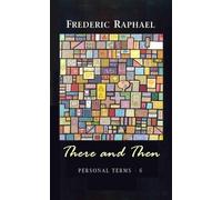 Frederic Raphael There and Then (Tascabile)