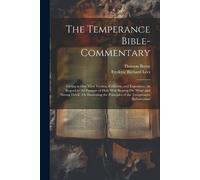 Frederic Richard Lees Dawson Burns The Temperance Bible-Commentary (Tascabile)