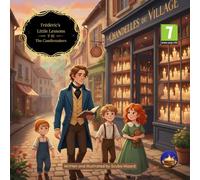 Frédéric’s Little Lessons - Volume 1: The Candlemakers: An Illustrated Picture Book to Help Kids Understand Freedom, Innovation, and Unseen Consequences (Ages 7+)