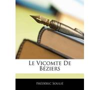 Frédéric Soulié Le Vicomte De Béziers (Tascabile)