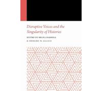 Frederic W. Gleac Disruptive Voices and the Singularity of Historie (Tascabile)
