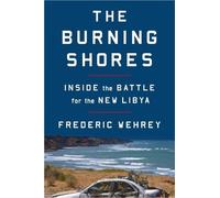 Frederic Wehrey The Burning Shores (Tascabile)