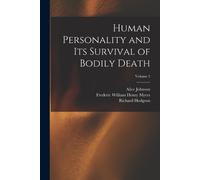 Frederic William Henry Myers Ali Human Personality and Its Survival (Tascabile)
