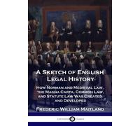 Frederic William Maitland A Sketch of English Legal History (Tascabile)
