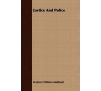 Frederic William Maitland Justice And Police (Tascabile)